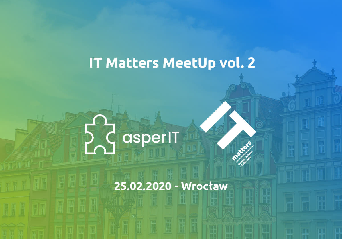 IT Matters MeetUp vol.2 in Wrocław!